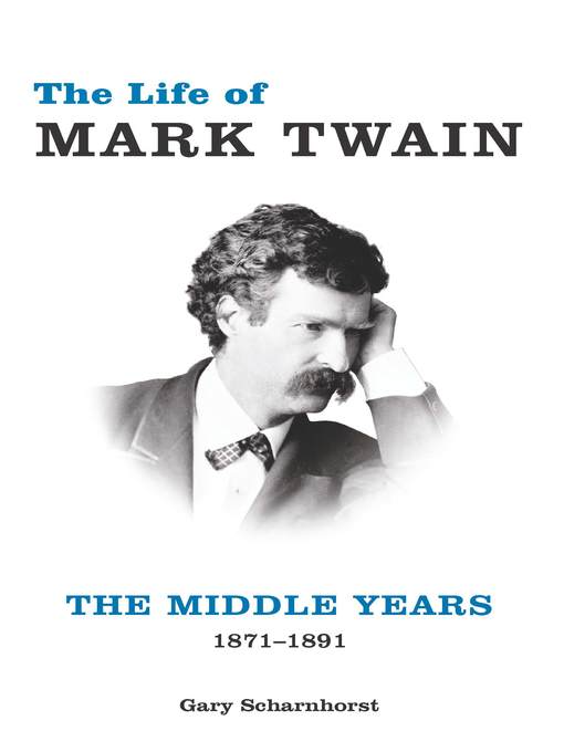 Title details for The Life of Mark Twain by Gary Scharnhorst - Available